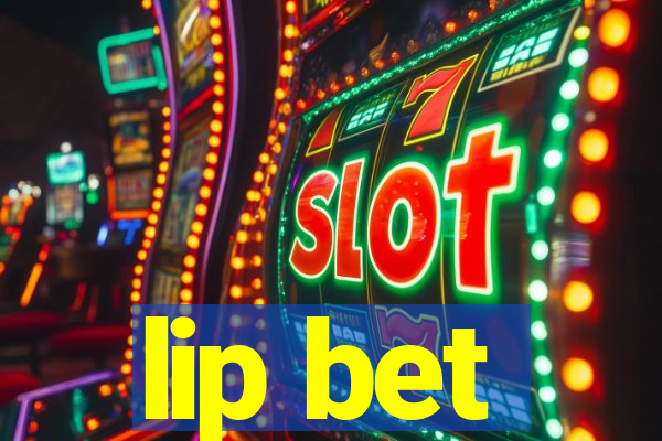 lip bet